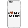i love my mom iPhone 6/6s Case