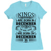 Real Kings Are Born On December 31 Ladies Fitted T-Shirt
