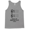 13/8 6/4 These Are Difficult Times Tank Top