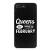 Queens are Born in February iPhone 7 Plus Case