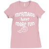 mermaids have more fun Ladies Fitted T-Shirt