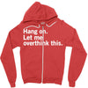 Hang on. Let me overthink this. Zipper Hoodie