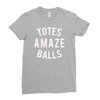 totes amaze balls Ladies Fitted T-Shirt