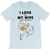 i love when my wife lets me buy another bike T-Shirt
