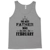 The Best Father Was Born In Februay Tank Top