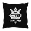 Queens Are Born In January Throw Pillow