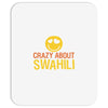 crazy about swahili Mousepad