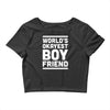 world's okayest boyfriend couple love funny Crop Top