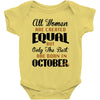all women are created equal but only the best are born in october Baby Bodysuit