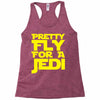 pretty fly for a jedi Racerback Tank