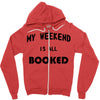 my weekend is all booked (2) Zipper Hoodie