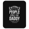My Favorite People Call Me Daddy Mousepad