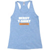 nerdy shirt Racerback Tank