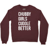 chubby girls cuddle better funny Crewneck Sweatshirt