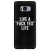 live a fxck yeah life Samsung Galaxy S8 Plus