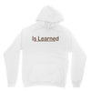 is learned Unisex Hoodie