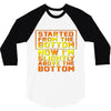 started from the bottom 3/4 Sleeve Shirt