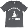 i'd rather be fishing T-Shirt