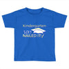 kindergarten 2017 nailed it graduation Toddler T-shirt