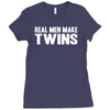 real men make twins Ladies Fitted T-Shirt