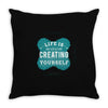 ife is creating Throw Pillow