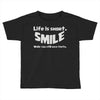 life short smile advice wisdom Toddler T-shirt