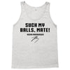 Suck my balls mate Tank Top