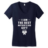I Am The Best Mother's Day Gift Ever Women's V-Neck T-Shirt