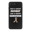 Once a Cancer Patient Now a Cancer Survivor iPhone 7 Plus Case