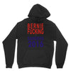 bernie fucking sanders 2016 for americans president Hoodie