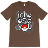 ichoose you T-Shirt