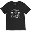 without me, it's just aweso V-Neck Tee