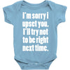 sorry for being right funny joke Baby Onesie