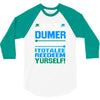 just wen i think you coundn't posible be any dumber you go and do somt 3/4 Sleeve Shirt