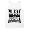 Just One More Donut I Promise Tank Top