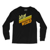 let's get weird Long Sleeve Shirts