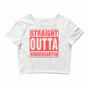 straight outta kindergarten Crop Top