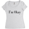 i'm okay Women's Triblend Scoop T-shirt