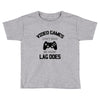 video games dont make me vidlent lag does Toddler T-shirt