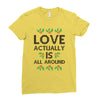 Love Actually Is All Around Ugly Christmas for light Ladies Fitted T-Shirt