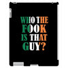 WHO THE FOOK IS THAT GUY iPad 3 and 4 Case