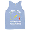I Don't Care How Many Miles Per Gallon Tank Top
