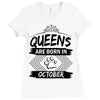 Queens Are Born In October Ladies Fitted T-Shirt