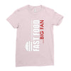 big fan of fast food Ladies Fitted T-Shirt