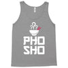 pho sho foodie asian food humor chopsticks funny Tank Top