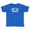 ain't no mediocre Toddler T-shirt