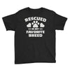 rescued is my favorite breed Youth Tee