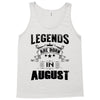Legends Are Born In August Tank Top
