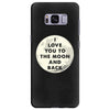 I Love You To The Moon And Back Samsung Galaxy S8 Plus