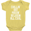 Chillin Out Maxin Relaxin All Cool Baby Bodysuit
